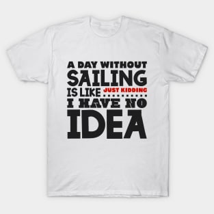 A day without sailing T-Shirt